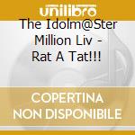 The Idolm@Ster Million Liv - Rat A Tat!!! cd