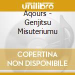 Aqours - Genjitsu Misuteriumu cd