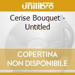 Cerise Bouquet - Untitled cd