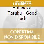 Hatanaka Tasuku - Good Luck cd
