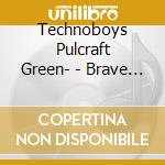 Technoboys Pulcraft Green- - Brave Blazar cd