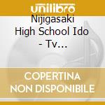 Nijigasaki High School Ido - Tv Anime[Nijiyon Animation 2]Shudaika cd musicale