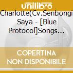 Charlotte(Cv.Senbongi Saya - [Blue Protocol]Songs Collection[Hoshi No Kanata He/Bafaria Seika] (2 Cd) cd