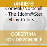 Cometik/Noctchill - The Idolm@Ster Shiny Colors Song For Prism Heads Or Tails?/Goodbye cd