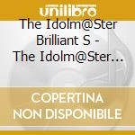 The Idolm@Ster Brilliant S - The Idolm@Ster Series 20 Shuunen Kinen Kyoku[I Need You(For Wonderful Story)] cd
