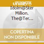 Idolm@Ster Million. The@Ter Variety 06 (The) / O.S.T. cd