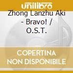 Zhong Lanzhu Aki - Bravo! / O.S.T. cd