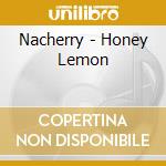Nacherry - Honey Lemon cd