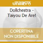 Dollchestra - Taiyou De Are! cd