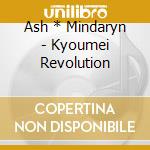 Ash * Mindaryn - Kyoumei Revolution cd