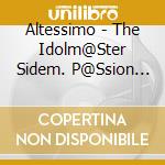 Altessimo - The Idolm@Ster Sidem. P@Ssion Challenge We Are 315! Monthly Theme Song 05 cd