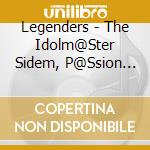 Legenders - The Idolm@Ster Sidem, P@Ssion Challenge We Are 315! Monthly Theme Song 09 Legenders / O.S.T. cd