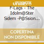 F-Lags - The Idolm@Ster Sidem -P@Ssion Challenge We Are 315!- Monthly Theme Song 11 F-Lag cd