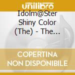 Idolm@Ster Shiny Color (The) - The Idolm@Ster Shiny Colors Song For Prism New Single cd
