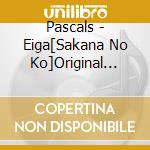 Pascals - Eiga[Sakana No Ko]Original Soundtrack cd