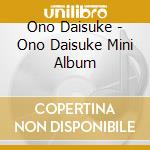 Ono Daisuke - Ono Daisuke Mini Album cd