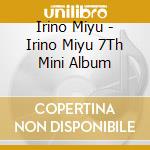 Irino Miyu - Irino Miyu 7Th Mini Album cd