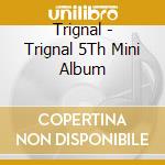 Trignal - Trignal 5Th Mini Album cd