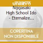 Nijigasaki High School Ido - Eternalize Love!! cd