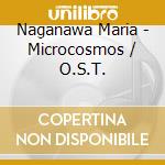 Naganawa Maria - Microcosmos / O.S.T. cd