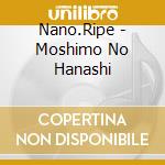 Nano.Ripe - Moshimo No Hanashi cd