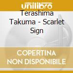 Terashima Takuma - Scarlet Sign cd