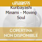 Kuribayashi Minami - Moving Soul cd