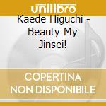 Kaede Higuchi - Beauty My Jinsei! cd