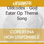 Oldcodex - God Eater Op Thema Song cd