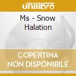 Ms - Snow Halation cd