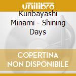 Kuribayashi Minami - Shining Days cd
