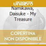 Namikawa, Daisuke - My Treasure cd