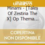 Minami - [Tales Of Zestiria The X] Op Thema 2 Ki Op Shudaika cd