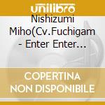 Nishizumi Miho(Cv.Fuchigam - Enter Enter Mission! cd