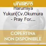 Harumiya Yukuri(Cv.Okumura - Pray For Love cd