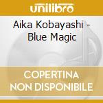 Aika Kobayashi - Blue Magic cd