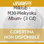 Milktub - M30-Meikyoku Album- (3 Cd) cd