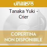 Tanaka Yuki - Crier cd