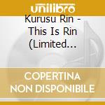 Kurusu Rin - This Is Rin (Limited Edition) cd