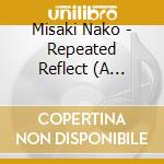 Misaki Nako - Repeated Reflect (A Version) (Cd + Blu-Ray) cd
