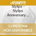 Stylips - Stylips Anniversary Disc[Step One!!] cd musicale di Stylips