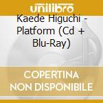 Kaede Higuchi - Platform (Cd + Blu-Ray) cd