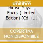 Hirose Yuya - Focus (Limited Edition) (Cd + Blu-Ray) (A Version) cd