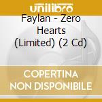 Faylan - Zero Hearts (Limited) (2 Cd) cd musicale di Faylan