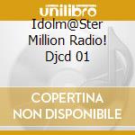 Idolm@Ster Million Radio! Djcd 01 cd