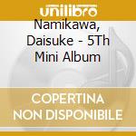 Namikawa, Daisuke - 5Th Mini Album cd