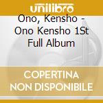 Ono, Kensho - Ono Kensho 1St Full Album cd