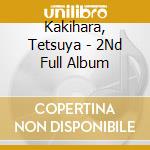 Kakihara, Tetsuya - 2Nd Full Album cd
