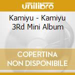 Kamiyu - Kamiyu 3Rd Mini Album cd musicale di Kamiyu