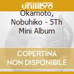 Okamoto, Nobuhiko - 5Th Mini Album cd